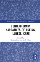 Routledge Interdisciplinary Perspectives on Literature- Contemporary Narratives of Ageing, Illness, Care