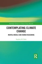 Routledge Advances in Climate Change Research - Contemplating Climate Change