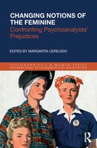 Psychoanalysis and Women Series - Changing Notions of the Feminine