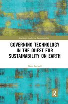 Routledge Studies in Sustainability - Governing Technology in the Quest for Sustainability on Earth