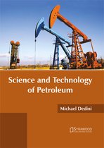Science and Technology of Petroleum