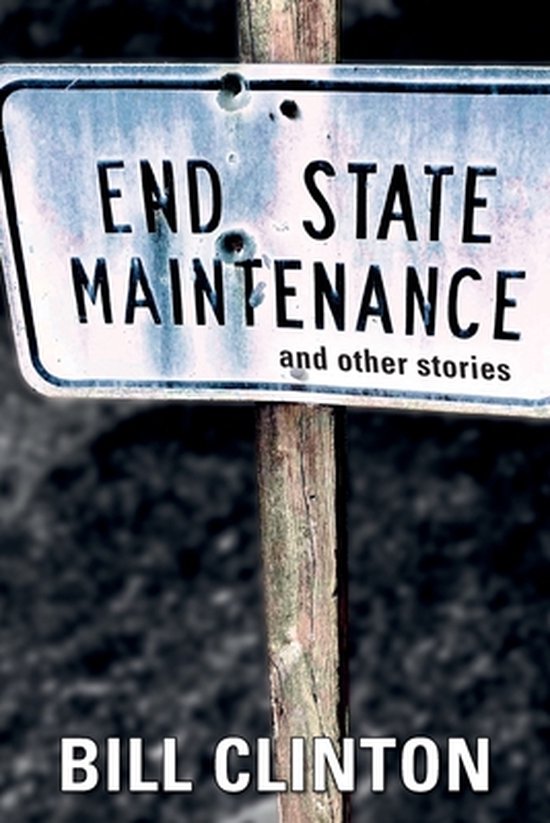 End State Maintenance and Other Stories, President Bill Clinton