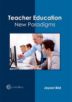 Teacher Education: New Paradigms