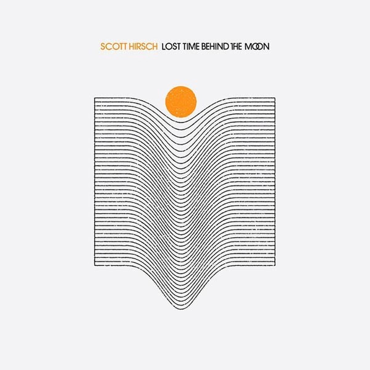 Scott Hirsch - Lost Time Behind The Moon (CD)