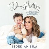 Dear Hartley Lib/E: Thoughts on Character, Kindness, and Building a Brighter World