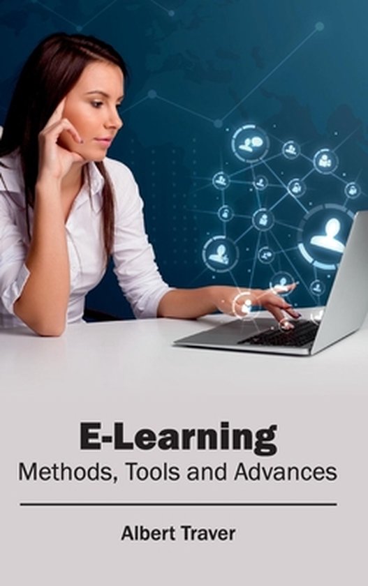 E Learning Method E-Learning: Methods, Tools and Advances | 9781632401670 | Boeken | bol