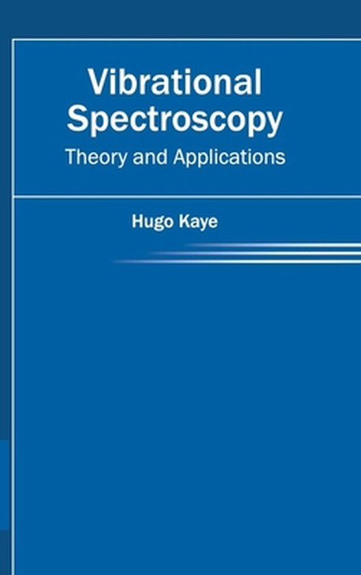 Vibrational Spectroscopy Theory and Applications 9781632384614