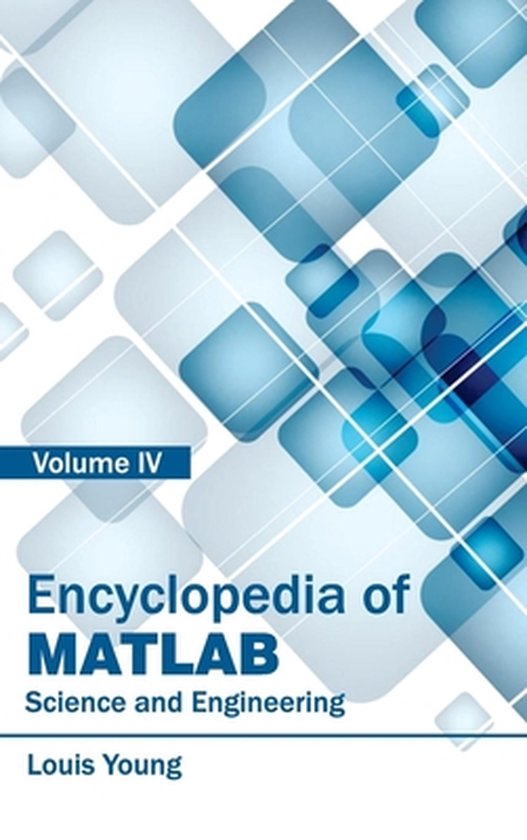 Encyclopedia of Matlab: Science and Engineering (Volume IV ...