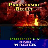 Paranormal Occult: Prophecy and Magick