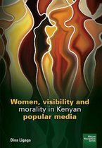 African Humanities- Women, visibility and morality in Kenyan popular media