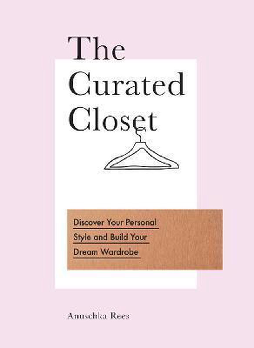 The Curated Closet - Anuschka Rees