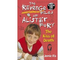 Alistair Fury-The Revenge Files of Alistair Fury: The Kiss of Death