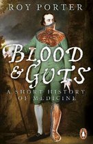 Blood & Guts Short Hist Of Medicine