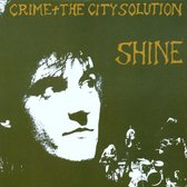 Crime And The City Solution - Shine (CD)