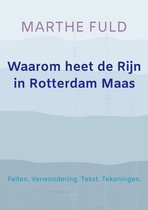 Waarom heet de Rijn in Rotterdam Maas