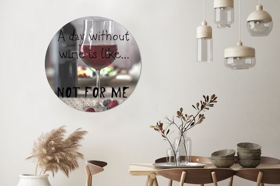 Cercle mural - Cercle mural Intérieur - ⌀ 90 cm - Plastique - Citation sur le Vin 'Une journée sans vin, c'est comme... pas pour moi' avec un verre à vin