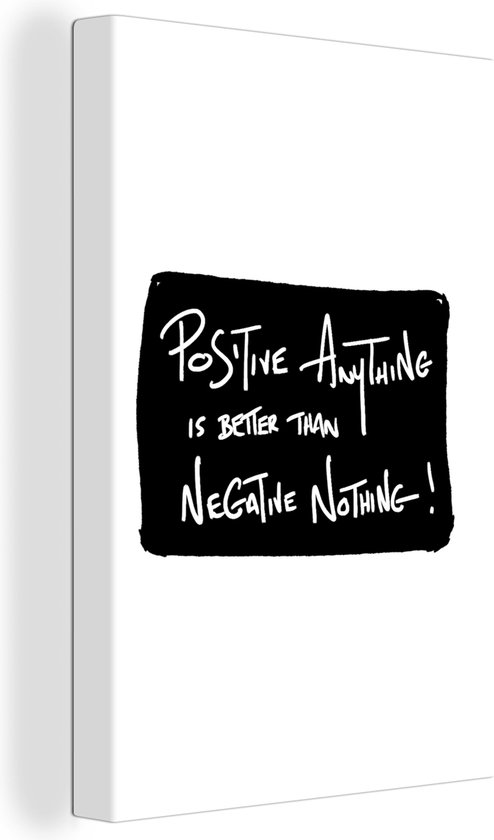 Tableau sur toile Tout positif vaut mieux que rien de négatif ! - Citations - Positivité - Proverbes - 80x120 cm - Décoration murale