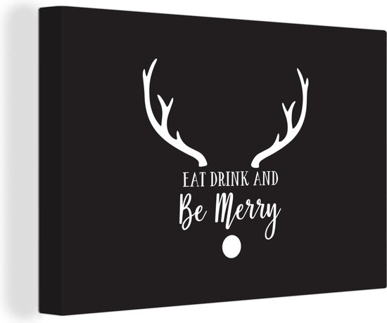 Canvas Schilderij Quote Eat, Drink and be Merry wanddecoratie kerst zwart - 60x40 cm - Wanddecoratie