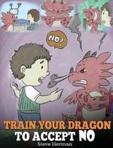 My Dragon Books- Train Your Dragon To Accept NO