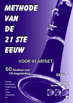 METHODE VAN DE 21STE EEUW voor klarinet, deel 1. 60 stukken met meespeel-cd die ook gedownload kan worden.  - bladmuziek, play-along, audio, boek met cd.