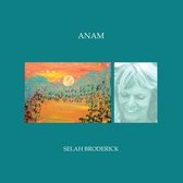 Selah Broderick - Anam (CD)