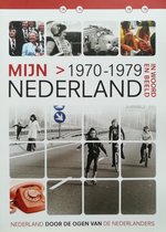 MIJN NEDERLAND IN WOORD EN BEELD 1970 - 1979