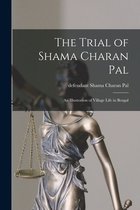 The Trial of Shama Charan Pal