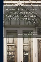 Annual Report on the Melbourne Botanic Gardens, Government House Grounds and Domain; 1876