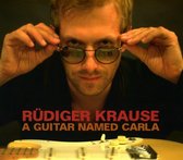 Rudiger Krause - A Guitar Named Carla (CD)