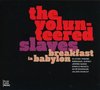 The Volunteered Slaves - Breakfast In Babylon (CD)
