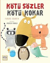 Kötü Sözler Kötü Kokar