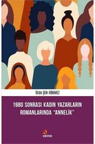 1980 Sonrası Kadın Yazarların Romanlarında Annelik