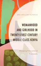 Gender and Sexuality in Africa and the Diaspora - Womanhood and Girlhood in Twenty-First Century Middle Class Kenya