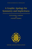 Oxford Mathematical Monographs-A Graphic Apology for Symmetry and Implicitness