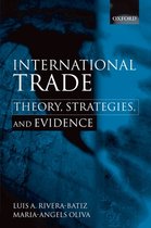 ISBN International Trade ( Theory Strategies and Evidence ), The Late Luis A Rivera-Batiz, Maria-Angels Oliva, unisexe, Oxford University Press, 08/01/2004, 1 pièce(s)