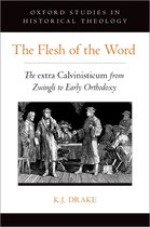 Oxford Studies in Historical Theology-The Flesh of the Word