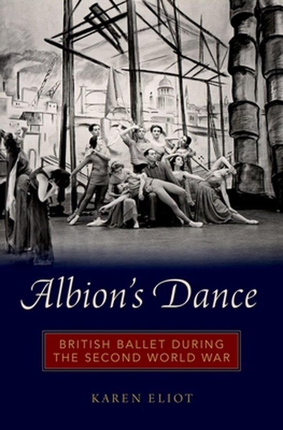 Albion's Dance: Brits ballet tijdens de Tweede Wereldoorlog. Een groepsfoto van dansers in dramatische poses op een podium.