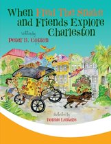Fred the Snake- When Fred the Snake and Friends Explore Charleston