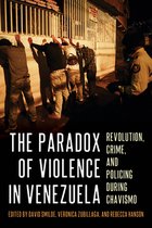 Pitt Latin American Series-The Paradox of Violence in Venezuela