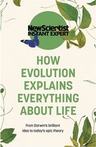 New Scientist Instant Expert- How Evolution Explains Everything About Life