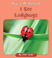 Bugs in My Backyard- I See Ladybugs