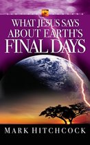 What Jesus Says About Earth's Final Days