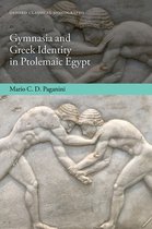 Oxford Classical Monographs- Gymnasia and Greek Identity in Ptolemaic Egypt