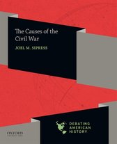 Debating American History-The Causes of the Civil War