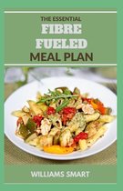 The Essential Fibre Fueled Meal Plan