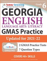 Georgia Milestones Assessment System Test Prep: Grade 6 English Language Arts Literacy (ELA) Practice Workbook and Full-length Online Assessments: GMA