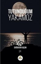 Tutunduğum Yakamoz