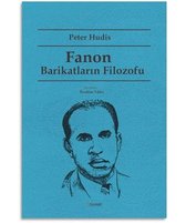 Fanon: Barikatların Filozofu
