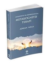 Anksiyete ve Depresyonda Metakognitif Terapi