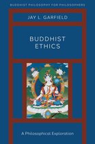 Buddhist Philosophy for Philosophers - Buddhist Ethics